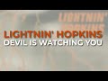 Lightnin' Hopkins - Devil Is Watching You (Official Audio)