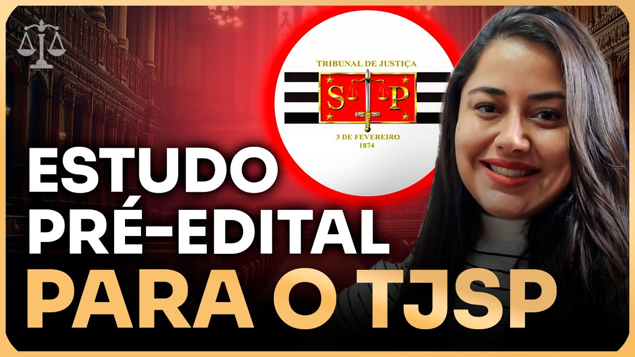 COMO ESTUDAR PRÉ-EDITAL PARA O TJSP