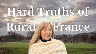 Living in Rural France: The Hard Truths No One Talks About