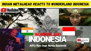 Download lagu Indian Metalhead Reacts to Wonderland Indonesia by Alffy Rev (ft. Novia Bachmid) | Just WOWWWW !!!! mp3