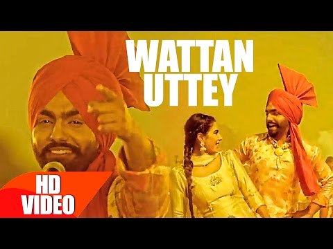 Wattan Uttey | Nikka Zaildar | Ammy Virk | Sonam Bajwa | Latest Punjabi Song 2016