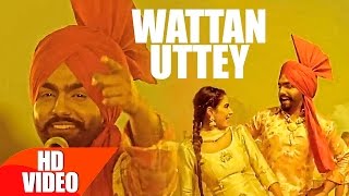 Wattan Uttey | Nikka Zaildar | Ammy Virk | Sonam Bajwa | Latest Punjabi Song 2016