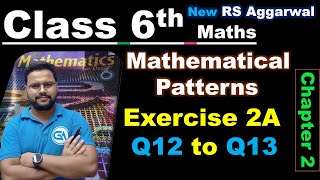 Mathematical Patterns || Class 6  RS Aggarwal Chapter 2 || Q12 to Q13