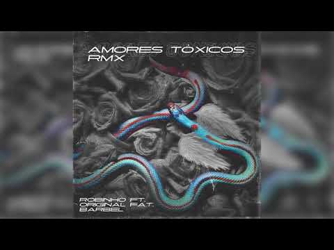 Robinho FT Original Fat El Barbel - Amores Tóxicos