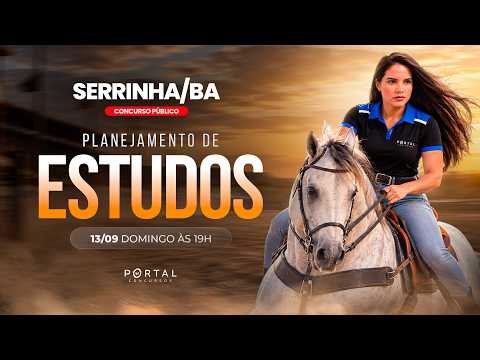 CONCURSO PREF. SERRINHA/BA: PLANEJAMENTO DE ESTUDOS + LANÇAMENTO DO CURSO