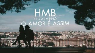 HMB ft. Carminho - O Amor é Assim (Lyric Video)