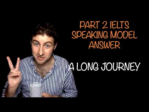 IELTS SPEAKING PART 2: DESCRIBING A LONG JOURNEY