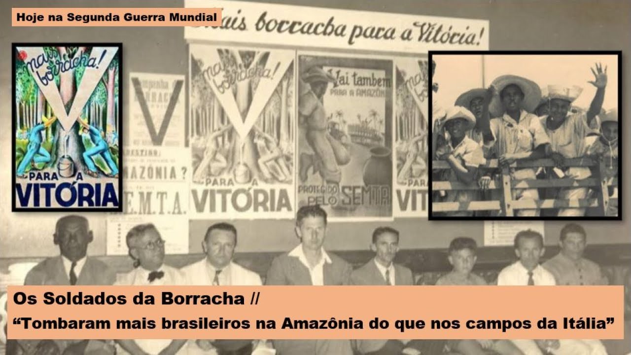 Os Soldados da Borracha – “Tombaram mais brasileiros na Amazônia do que nos campos da Itália”