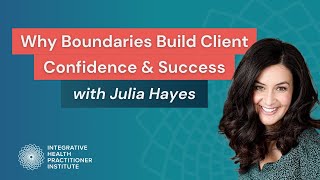 Why Boundaries Build Client Confidence & Success with Julia Hayes