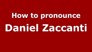How to pronounce Daniel Zaccanti