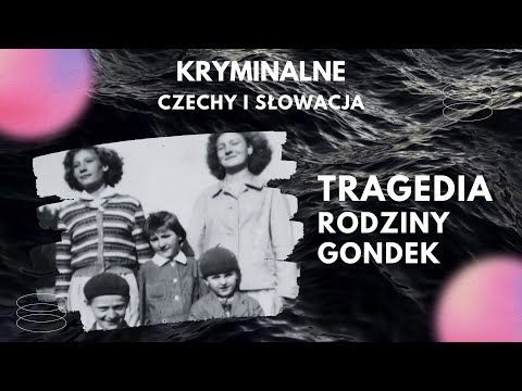 17. Tragedia rodziny Gondek. Kryminalna historia.