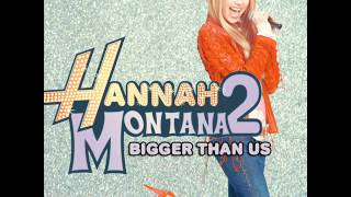 Hannah Montana Meet Miley Cyrus - Bigger Than Us [HQ]