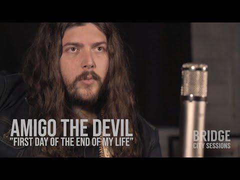 AMIGO THE DEVIL - "First Day of the End of my Life" BRIDGE CITY SESSIONS