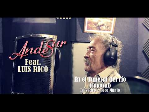 ANDESUR Feat. LUIS RICO - EN EL FUNERAL DEL RÍO (CAPORAL)