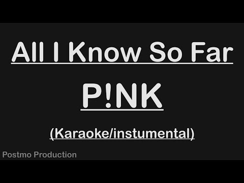PINK - ALL I KNOW SO FAR (ACOUSTIC KARAOKE / INSTRUMENTAL / LYRICS)