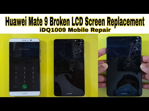 Huawei Mate 9 Broken LCD Screen Replacement Mate 9 100% easy complete guide idq1009.official