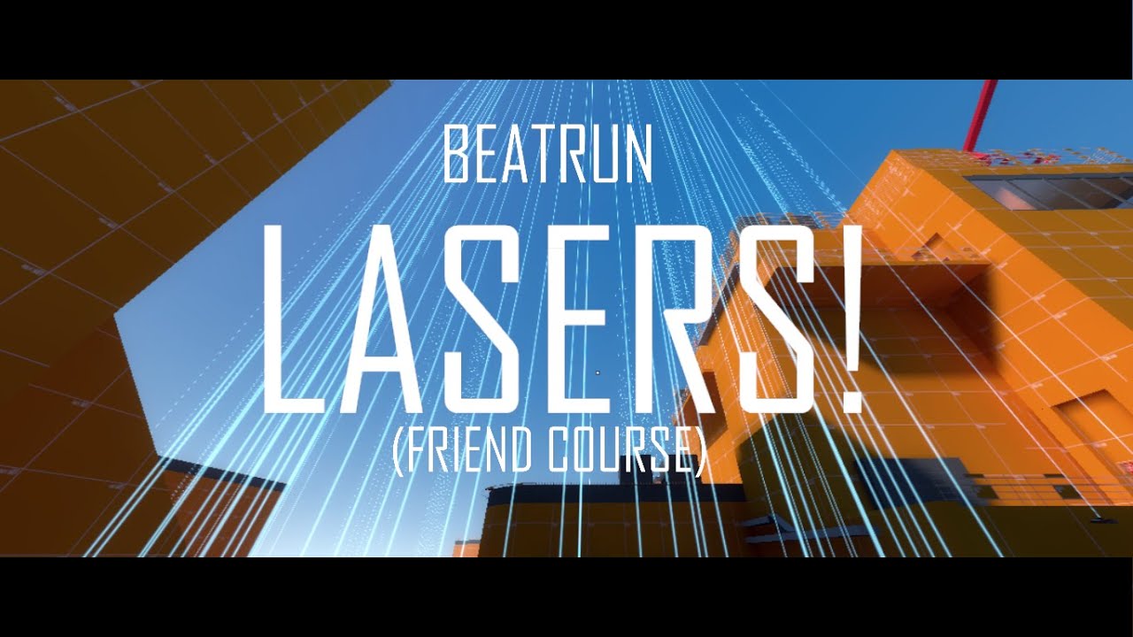 Beatrun - LAZERS!