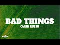 Cailin Russo - Bad Things (Lyrics)