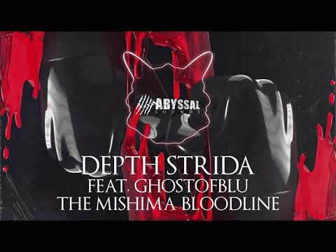 DEPTH STRIDA feat. ghostofblu - The Mishima Bloodline