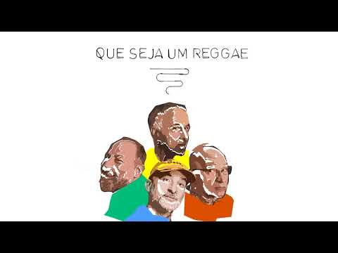 Lucas Santtana, Os Paralamas do Sucesso - Que Seja Um Reggae