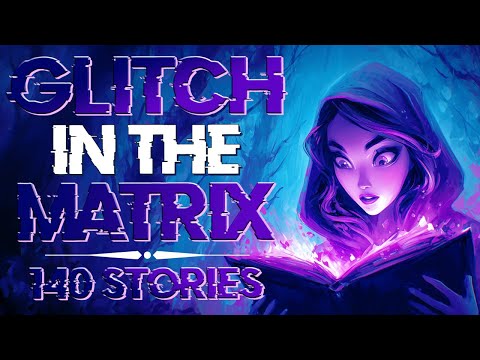 📚 5 Hours of Mysterious Glitch in the Matrix & Paranormal Stories | No Midroll Ads