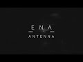 ENA 'Antenna' **OFFICIAL VIDEO** 