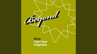 I Don't Need Competition (Original Mix)