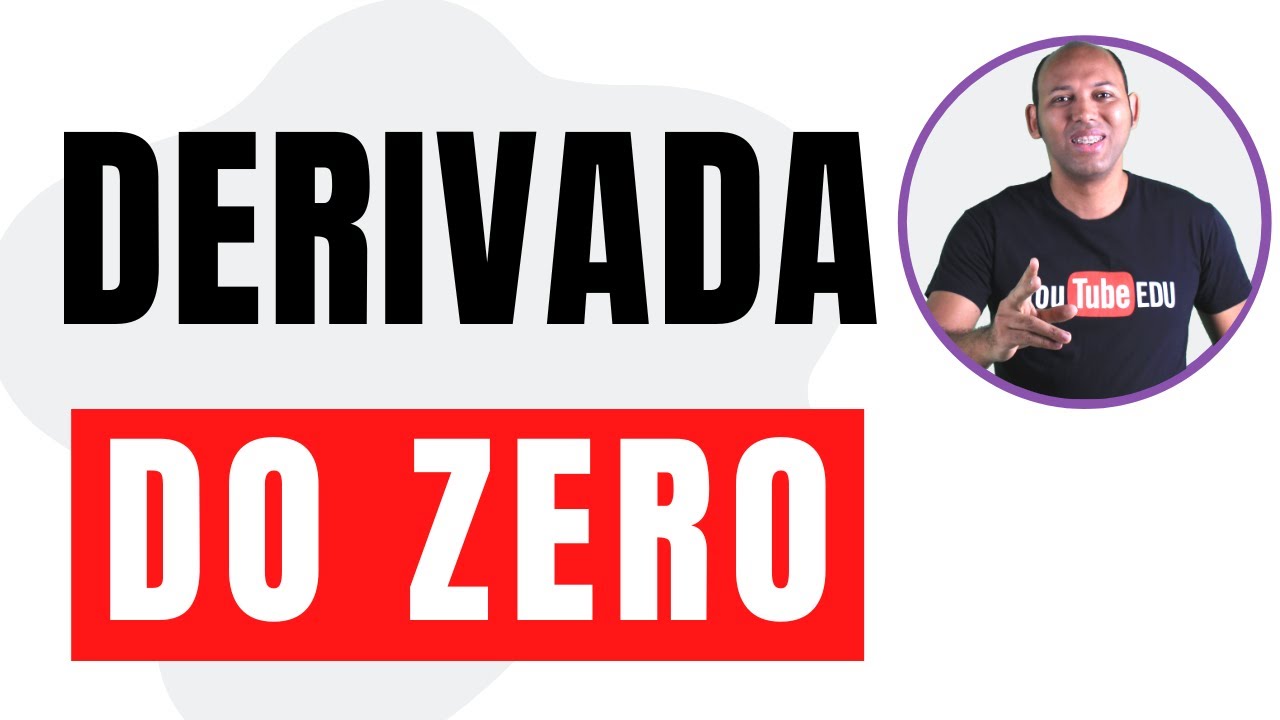 AULA DE CÁLCULO | DERIVADA DO ZERO