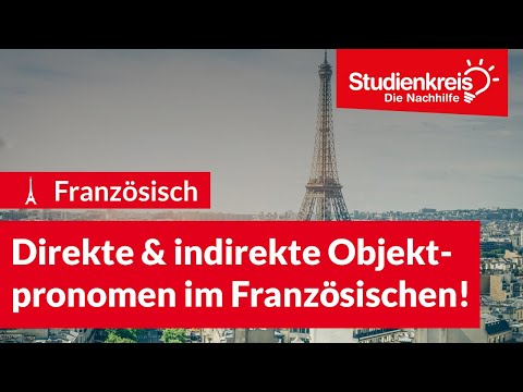 Direkte & indirekte Objektpronomen im Französischen! | Französisch verstehen mit dem Studienkreis