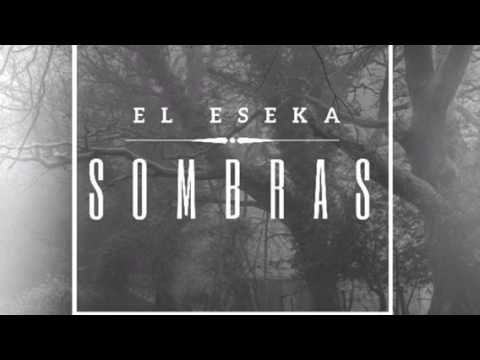 El Eseka - Sombras (Prod. El Joyero)