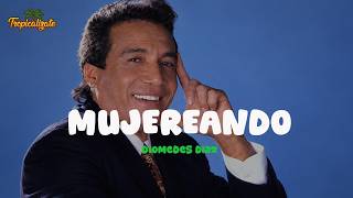 Diomedes Díaz – Mujereando (Letra)
