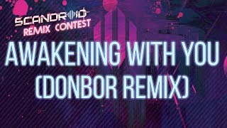 Scandroid - Awakening With You (Donbor Remix)