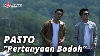 Download lagu Pasto - Pertanyaan Bodoh mp3