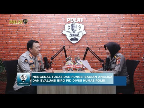 PODCAST PRESISI EDISI SPESIAL: TUGAS &amp; FUNGSI BAG ANEV BIRO PID DIVISI HUMAS POLRI 03/06/25 (2/2)