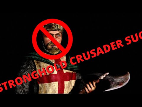 Stronghold Crusader is the worst Stronghold ever made