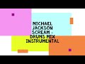 Michael Jackson Scream Drums Mix Instrumental HIStory25