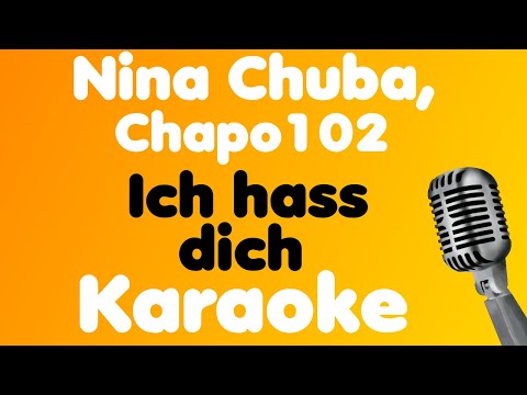 Nina Chuba, Chapo102 • Ich hass dich • Karaoke