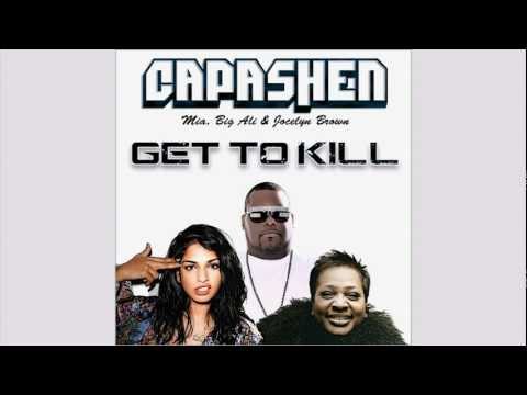 Capashen (ft. Mia, Big Ali & Jocelyn Brown)  - Get To Kill