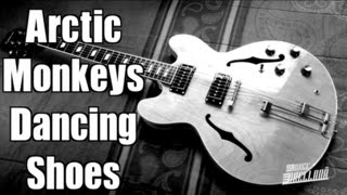 Dancing Shoes - Arctic Monkeys  ( Guitar Tab Tutorial &amp; Cover )