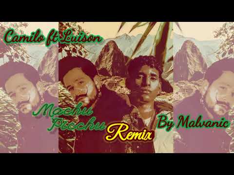 Camilo ft Luisond_ Machu Picchu (Remix no oficial)