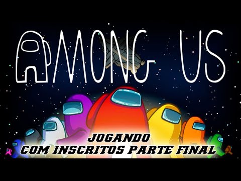 Among Us with Subscribers - Final Part - FT @LoydGamess