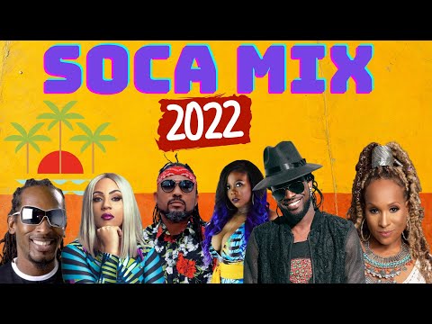 2022 Soca Mix...Machel Montano, Olatunji,Skinny Fabulous,Destra,Nadia Batson, Patrice Roberts, Jadel