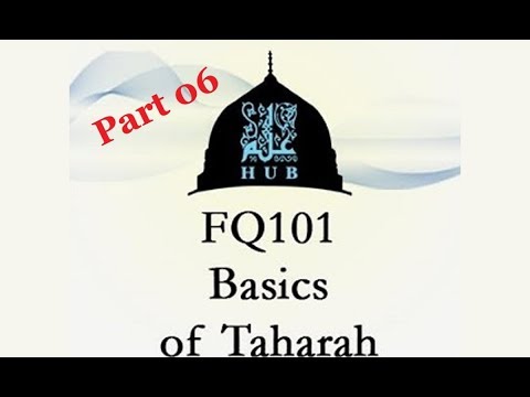 FQ101-S06 - [English Discourse] Fiqh of Tahara [Book: al-Fiqh al-Muyassar]