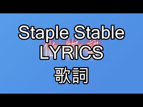 Staple Stable Lyrics (JPN, romaji, English) - Bakemonogatari OP 1