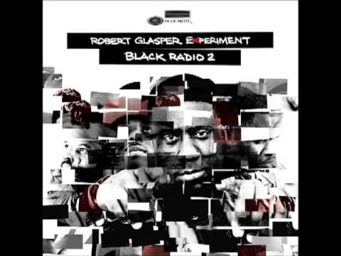 Robert Glasper Experiment - Calls feat. Jill Scott
