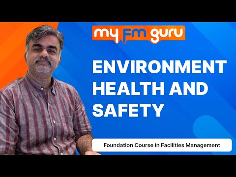 Environment Health and Safety | EHS | Foundation course in Facilities Management