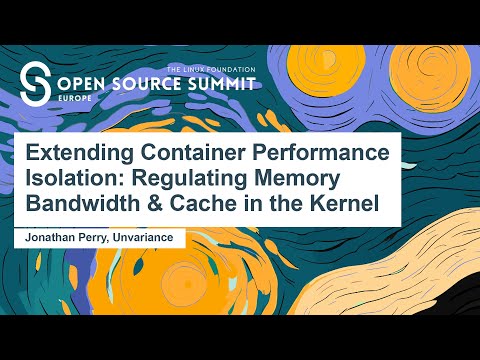 Extending Container Performance Isolation: Regulating Memory Bandwidth & Cache in... Jonathan Perry