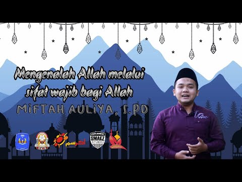 Mengenal Allah Melalui sifat wajib bagi Allah, Miftah Aulia, S Pd