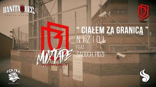 Nizioł - Ciałem za granicą ft. Sadoch, Fidżi (prod. Lazy Rida)