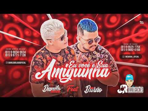 MC BARÃO E DANILO BOLADO - EU, VOCÊ E SUA AMIGUINHA - MÚSICA NOVA 2018